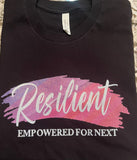 Resilent Empowered for Next Shirt (Black, Pink or Purple)